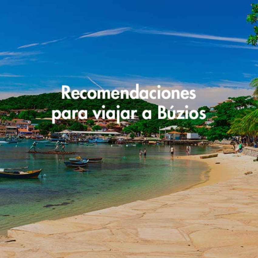 Recomendaciones para viajar a Búzios, alojamientos en Búzios, hospedajes, mejor temporada, clima, paseos, excursiones, transporte en Búzios, mejores playas en Búzios, playas populares de Búzios, actividades en Búzios, que hacer en Búzios
