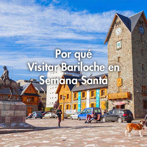 Por qué Visitar Bariloche en Semana Santa