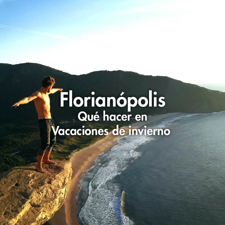 Florianópolis: Qué hacer en vacaciones de invierno